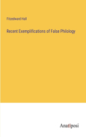 Recent Exemplifications of False Philology