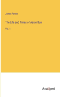 Life and Times of Aaron Burr
