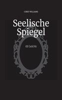Seelische Spiegel: 100 Gedichte