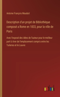 Description d'un projet de Bibliothèque composé a Rome en 1833, pour la ville de Paris