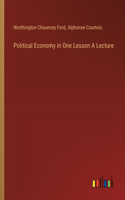Political Economy in One Lesson A Lecture