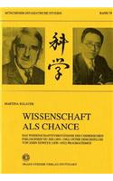 Wissenschaft ALS Chance: Das Wissenschaftsverstandnis Des Chinesischen Philosophen Hu Shi (1891-1962) Unter Dem Einfluss Von John Deweys (1859-1952) Pragmatismus