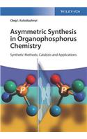 Asymmetric Synthesis in Organophosphorus Chemistry