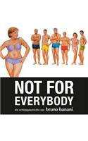 Not for Everybody