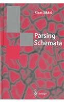 Parsing Schemata: A Framework for Specification and Analysis of Parsing Algorithms(Texts in Theoretical Computer Science: An EATCS Series)