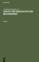 Archiv Für Geschichte Des Buchwesens. Band 54