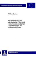 Oekonomische Und Oekologische Effektivitaet Der Umweltorientierten Abgabenpolitik Im Foederativen Staat