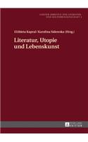 Literatur, Utopie Und Lebenskunst