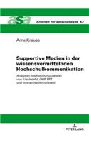 Supportive Medien in der wissensvermittelnden Hochschulkommunikation