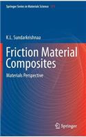 Friction Material Composites: Materials Perspective
