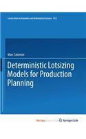 Deterministic Lotsizing Models for Production Planning