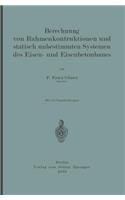 Berechnung von Rahmenkonstruktionen und statisch unbestimmten Systemen des Eisen- und Eisenbetonbaues: (German)