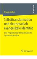 Selbsttransformation Und Charismatisch Evangelikale Identität