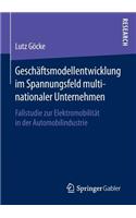 Geschäftsmodellentwicklung Im Spannungsfeld Multinationaler Unternehmen