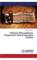 Cefixime Microspheres Preparation And Evaluation Studies
