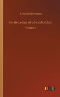 Private Letters of Edward Gibbon: Volume 1