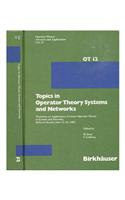 Topics in Operator Theory Systems and Networks