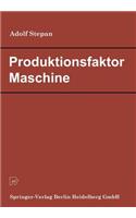 Produktionsfaktor Maschine: Betriebswirtschaftliche Konsequenzen Aus Dem Anlagenverschleiß