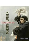 Martin Luther – Traces of his Life