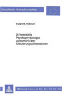 Differentielle Psychophysiologie valenzkontraerer Aktivierungsdimensionen