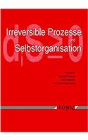 Irreversible Prozesse Und Selbstorganisation
