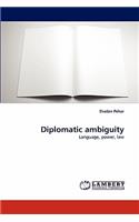 Diplomatic Ambiguity