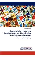 Regularizing Informal Settlements for Sustainable Housing Development
