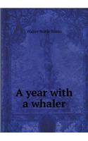 A Year with a Whaler