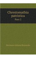 Chrestomathia patristica Pars 2