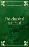 THE CLASSICAL MAUNUAL