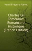 Charles Le Temeraire: Romancero Historique (French Edition)