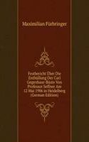 Festbericht Uber Die Enthullung Der Carl Gegenbaur-Buste Von Professor Seffner Am 12 Mai 1906 in Heidelberg (German Edition)