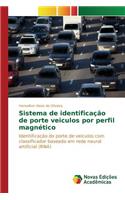Sistema de identificação de porte veiculos por perfil magnético