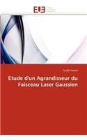 Etude d'Un Agrandisseur Du Faisceau Laser Gaussien