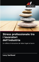 Stress professionale tra i lavoratori dell'industria