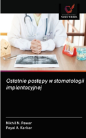 Ostatnie post&#281;py w stomatologii implantacyjnej