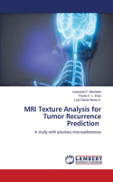 MRI Texture Analysis for Tumor Recurrence Prediction