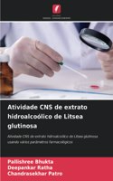 Atividade CNS de extrato hidroalcoólico de Litsea glutinosa