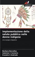 Implementazione della salute pubblica nelle donne indigene