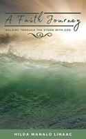 Faith Journey: Walking Through The Storm With God