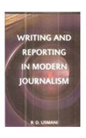 Writing And Reporting In Modern Journalism