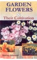 Garden Flowers and Their Cultivation