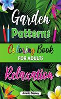 Beautiful Patterns Coloring Book for Adult Relaxation: Flower Coloring Book for Adults, Bird Coloring Book for Adults, Nature Coloring Book for Adults Scenes