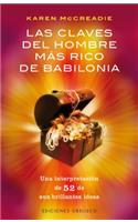 Claves del Hombre Mas Rico de Babilonia: Una Interpretacion de 52 de Sus Brillantes Ideas