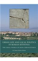Urban Life and Local Politics in Roman Bithynia