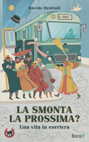 smonta la prossima?