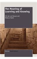 The Meaning of Learning and Knowing