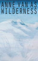Anne Van As - Wilderness (Dutch and English Edition)