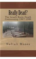 Really Dead?: The Israeli Brain-Death Controversy 1967-1986