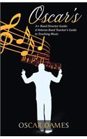 Oscar's A+ Band Director Guide
